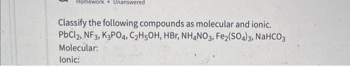 Solved Classify the following compounds as molecular and | Chegg.com