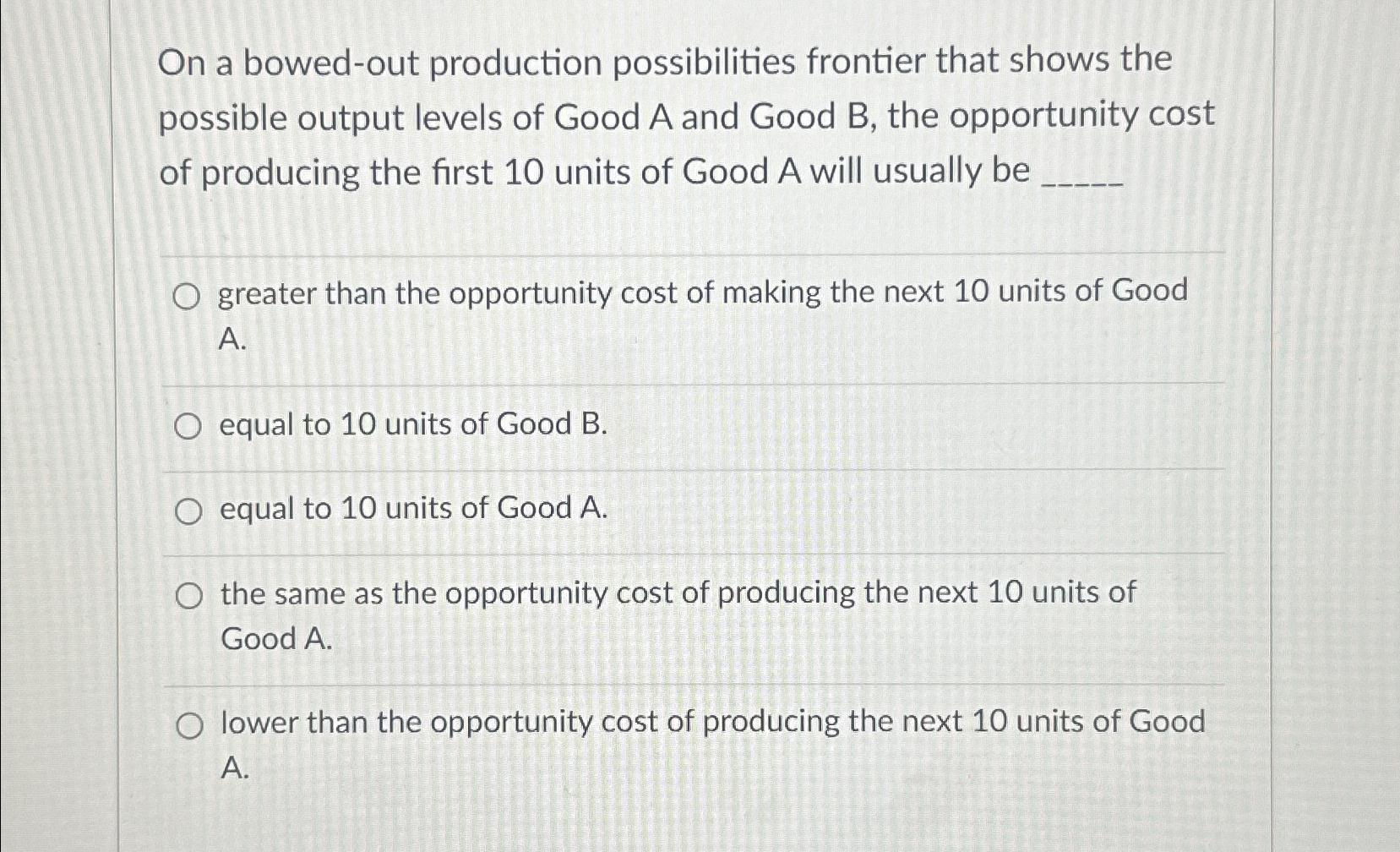 Solved On a bowed-out production possibilities frontier that | Chegg.com