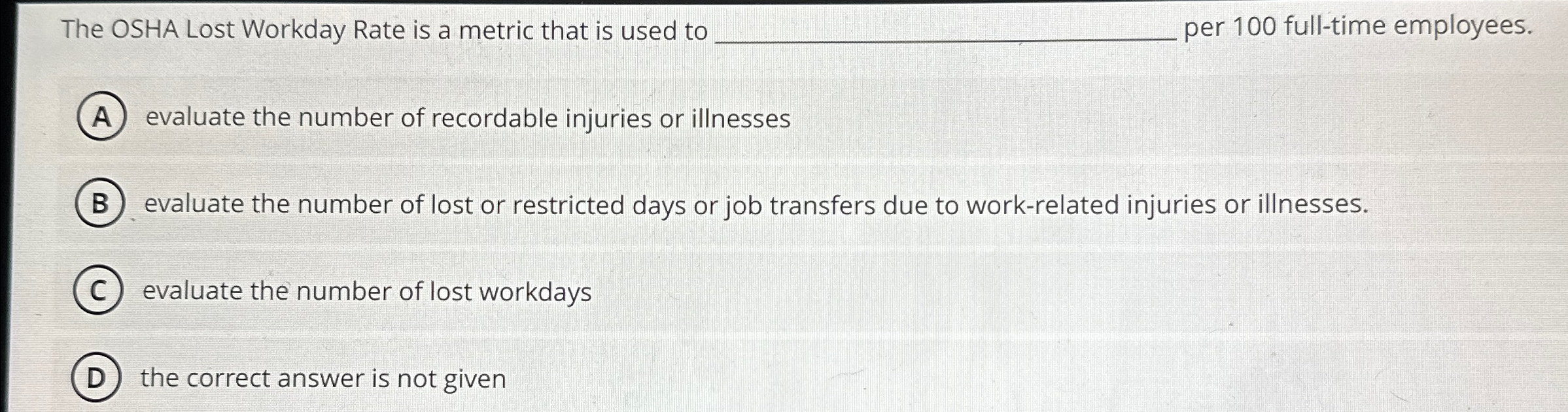 Solved The OSHA Lost Workday Rate is a metric that is used | Chegg.com