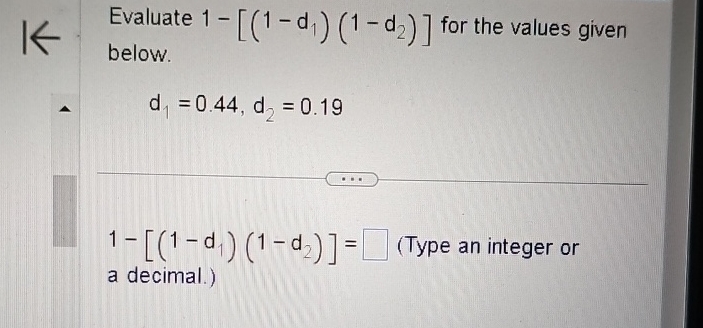 Solved Evaluate 1-[(1-d1)(1-d2)] ﻿for the values given | Chegg.com