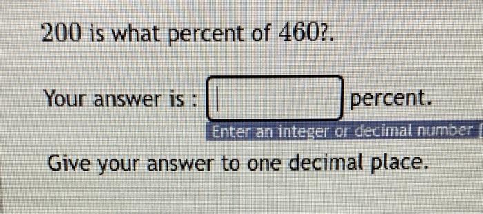 solved-200-is-what-percent-of-460-your-answer-is-chegg