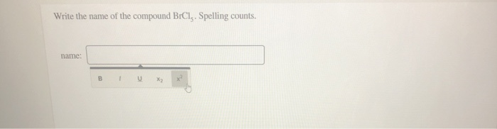 Solved Write the name of the compound BrCl. Spelling counts. | Chegg.com