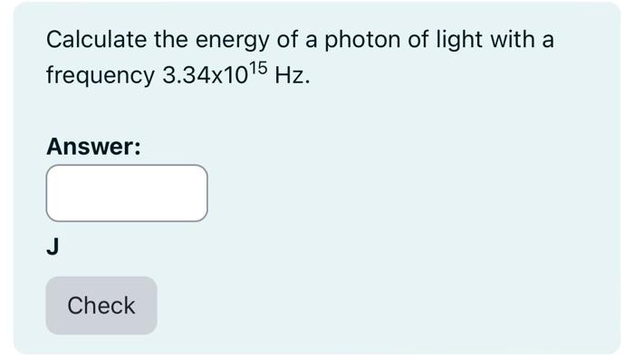 Solved Calculate the energy of a photon of light with a | Chegg.com