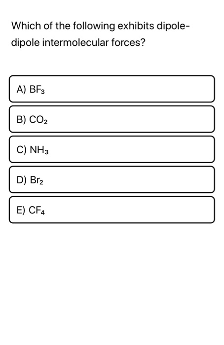 solved-which-of-the-following-exhibits-dipole-dipole-int-chegg