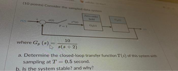 Solved (10 points) Consider the sampled data wstem et) 71 | Chegg.com