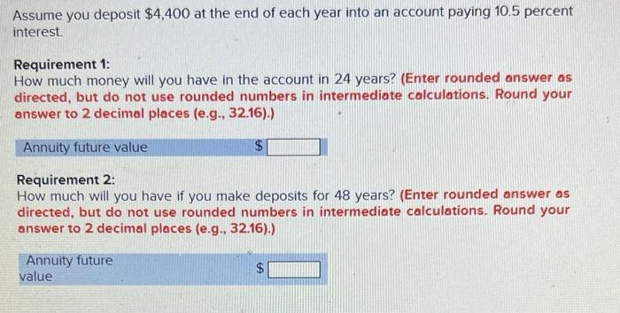 Solved Assume you deposit $4,400 at the end of each year | Chegg.com