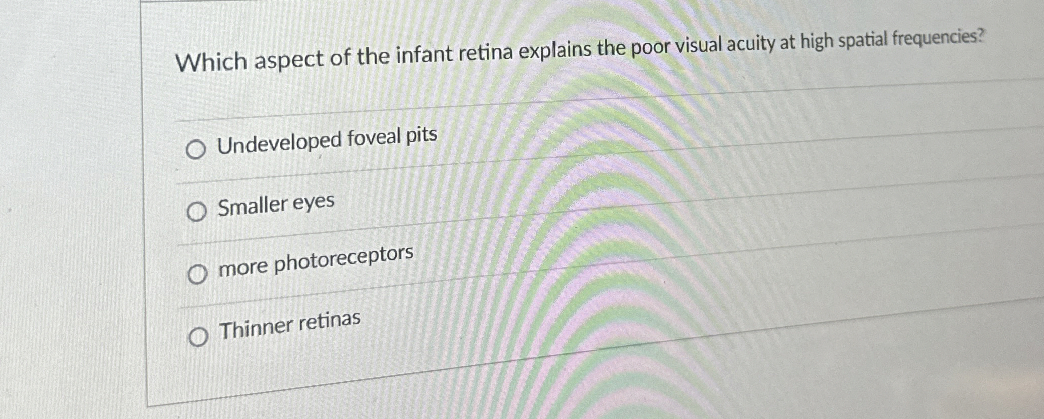 Solved Which aspect of the infant retina explains the poor | Chegg.com