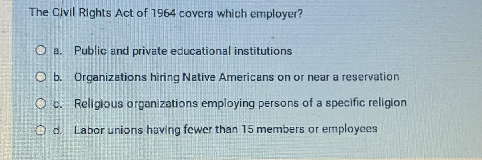 Solved The Civil Rights Act of 1964 ﻿covers which | Chegg.com