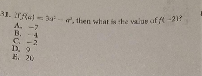 Solved 31. If f(a) = 3a2-a, then what is the value of f(-2) | Chegg.com