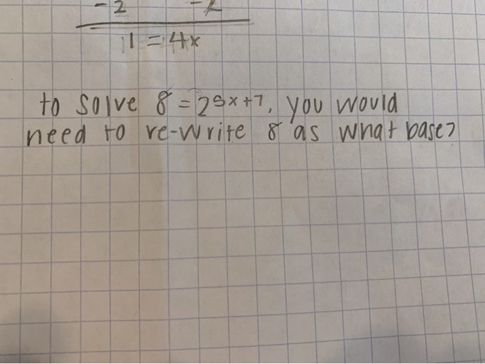 Solved T = 4* to solve 8=25x+7, you would need to re-write 8 | Chegg.com