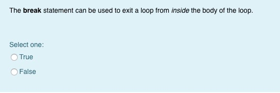 Solved The break statement can be used to exit a loop from | Chegg.com