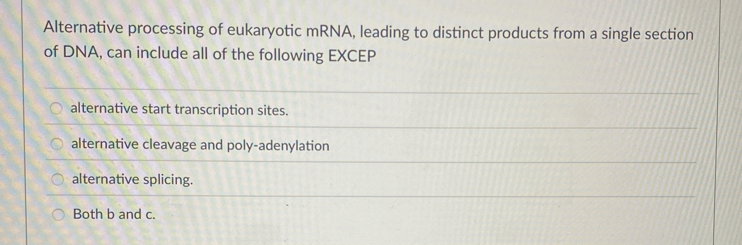 Solved Alternative processing of eukaryotic mRNA, leading to | Chegg.com