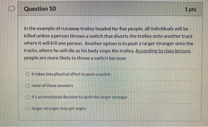 Solved Question 10 1 pts In the example of runaway trolley | Chegg.com