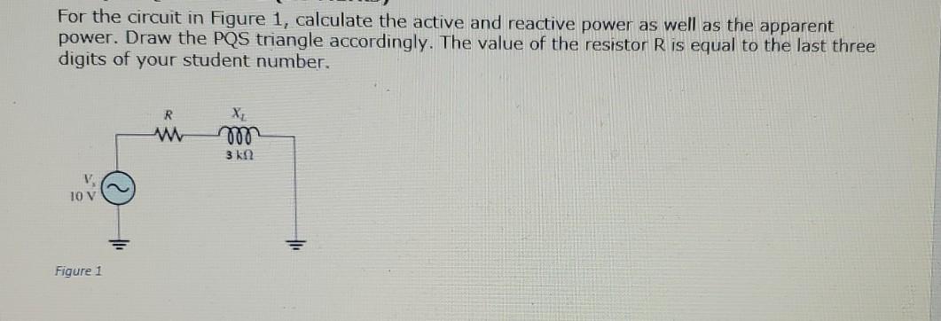 Solved For the circuit in Figure 1, calculate the active and | Chegg.com