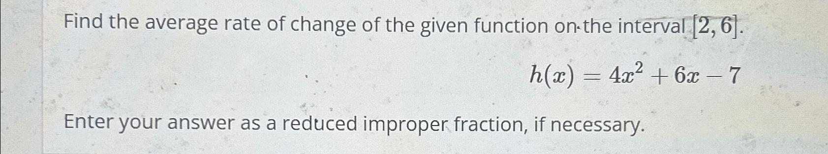 Solved Find the average rate of change of the given function | Chegg.com