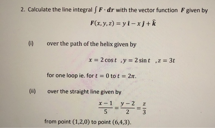 Solved 2 Calculate The Line Integral ſ F Dr With The Ve Chegg Com