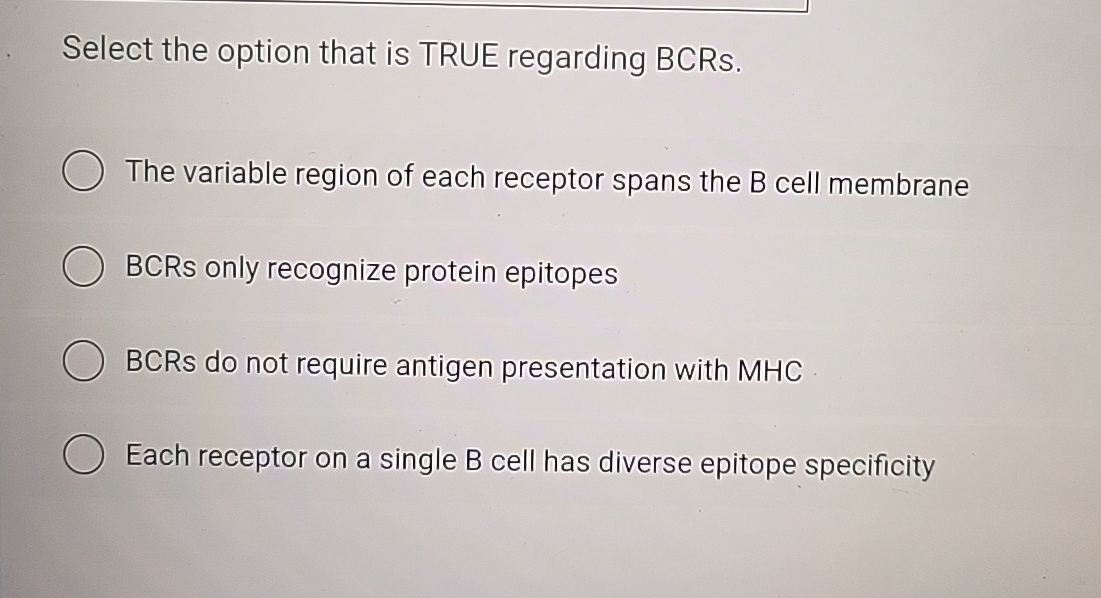 Solved Select the option that is TRUE regarding BCRs.The | Chegg.com