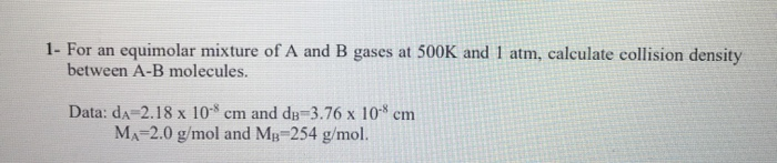 Solved 1- For an equimolar mixture of A and B gases at 500K | Chegg.com