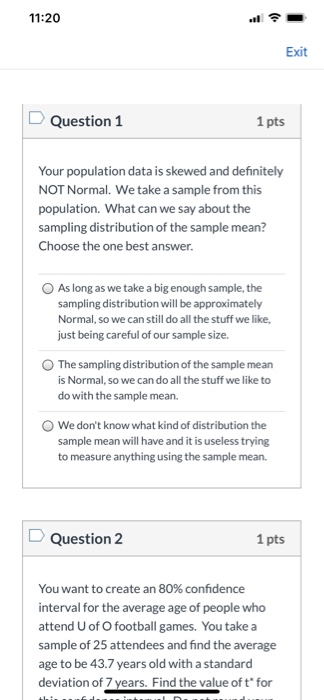 Solved 11:20 Exit Question 1 1 pts Your population data is | Chegg.com