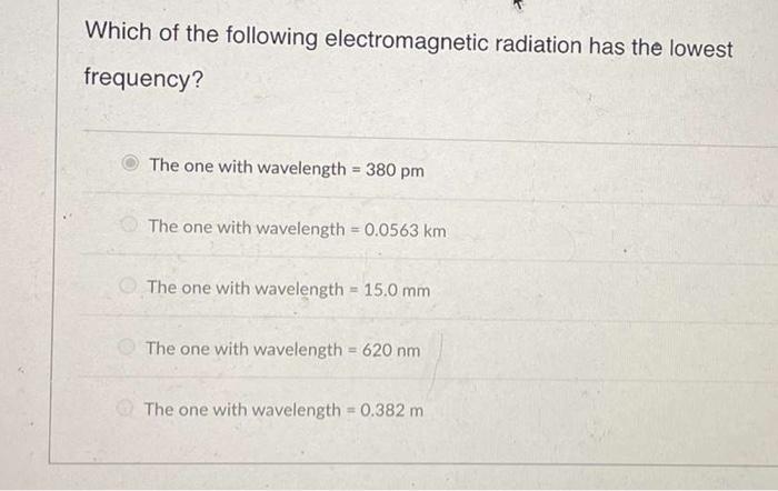 Solved Which Of The Following Electromagnetic Radiation Has