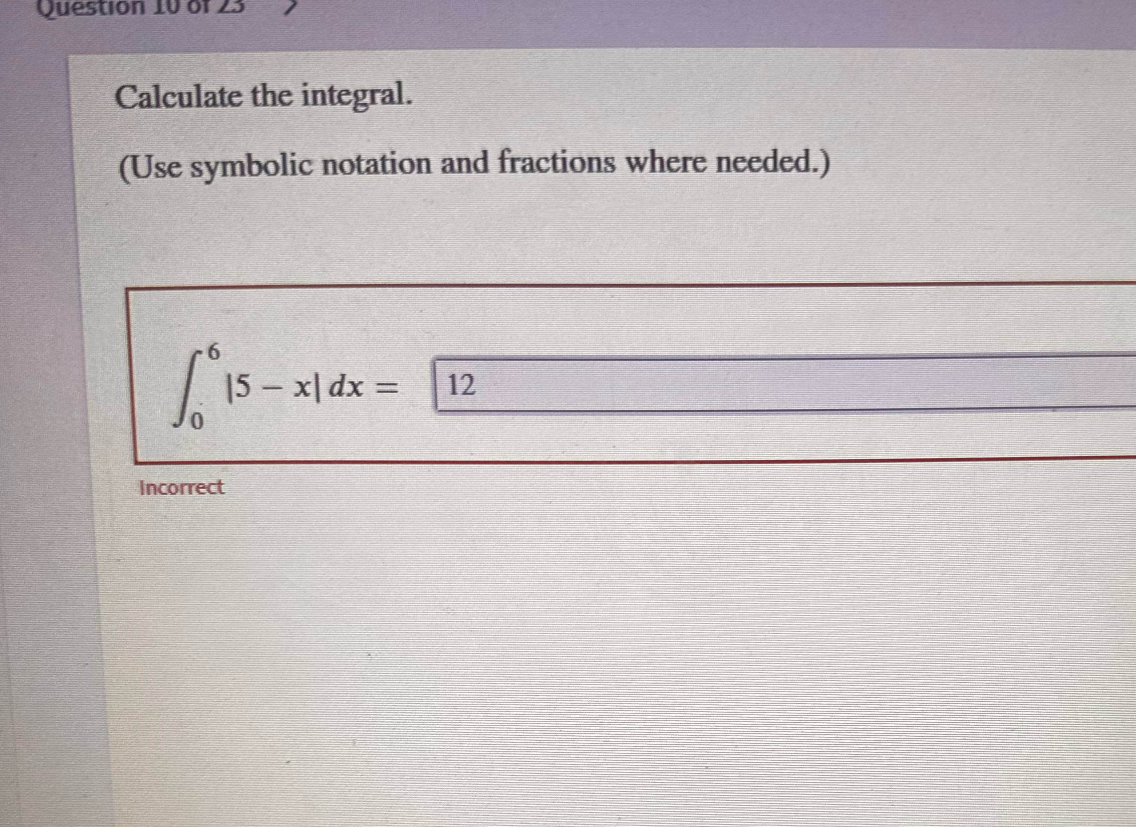 Solved Calculate the integral.(Use symbolic notation and | Chegg.com