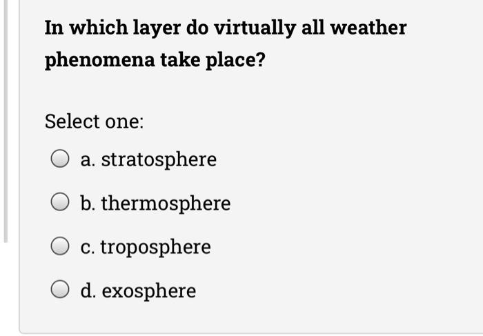 Solved In Which Layer Do Virtually All Weather Phenomena Chegg Com