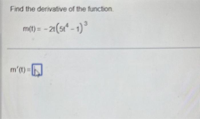 Solved Find the derivative of the function m(t) = - 21 (5t² | Chegg.com