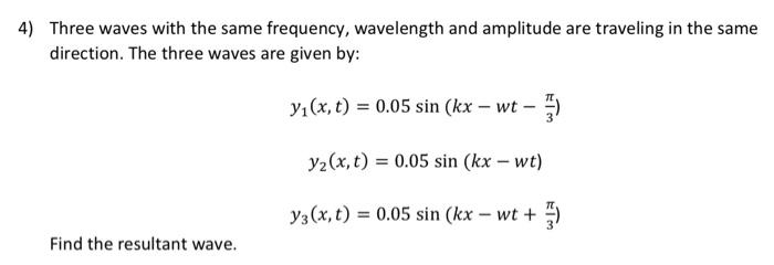 Solved Three waves with the same frequency, wavelength and | Chegg.com