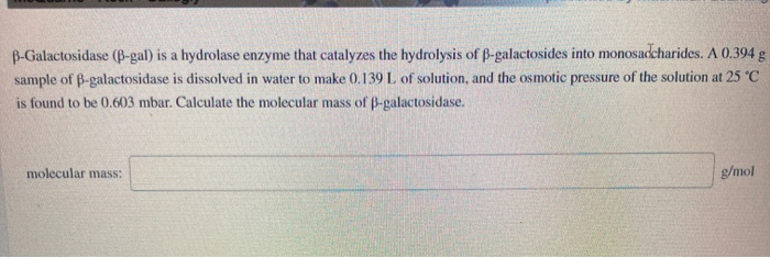 Solved B-Galactosidase (B-gal) Is A Hydrolase Enzyme That | Chegg.com