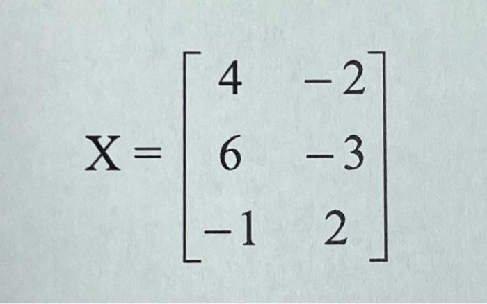 Solved 3. Consider the data matrix X in question 1 , we have | Chegg.com