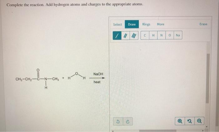 Solved Complete the reaction. Add hydrogen atoms and charges | Chegg.com