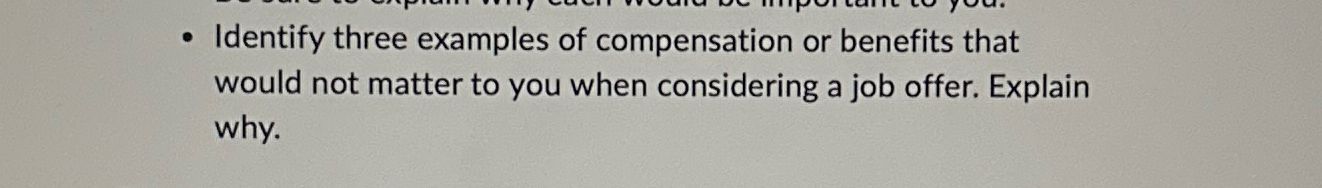 Solved Identify three examples of compensation or benefits | Chegg.com