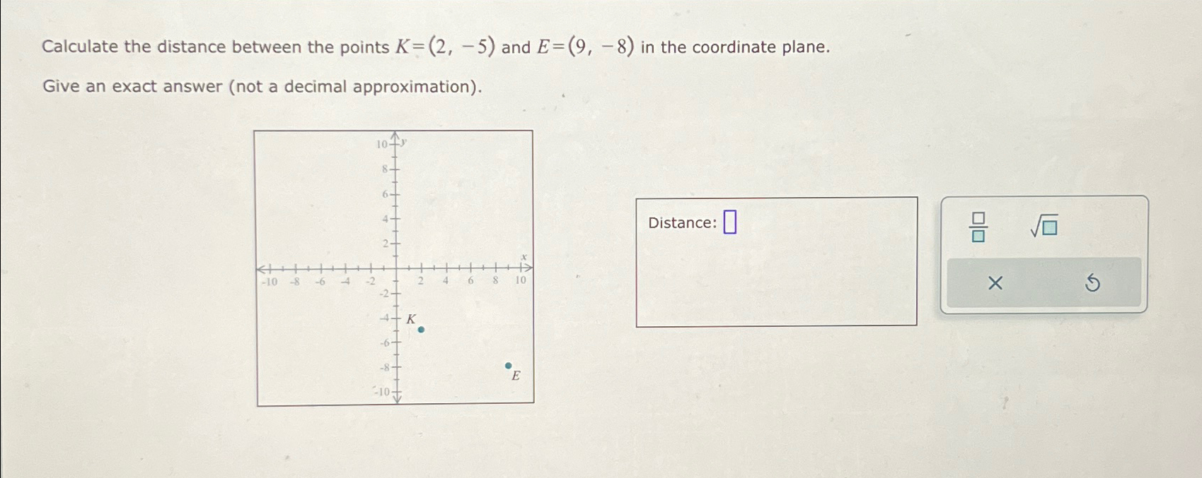 Solved Calculate the distance between the points K=(2,-5) | Chegg.com