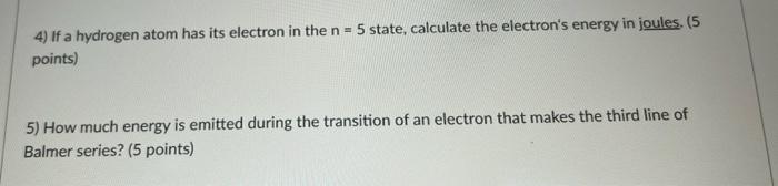 Solved 4) If a hydrogen atom has its electron in the n = 5 | Chegg.com