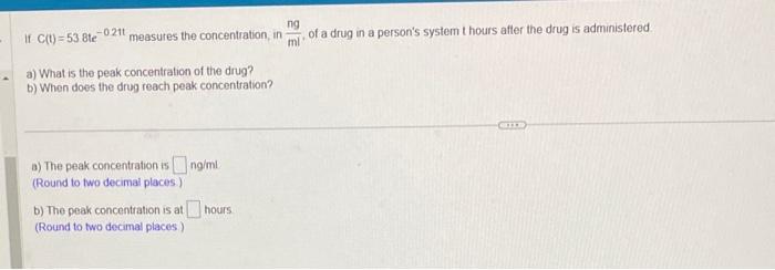 Solved If C(t)=538e−021t measures the concentration, in | Chegg.com