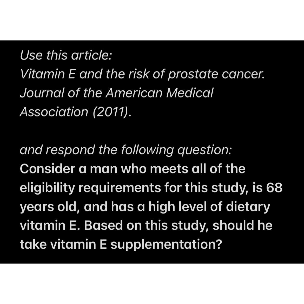 Solved Use this articleVitamin E ﻿and the risk of prostate