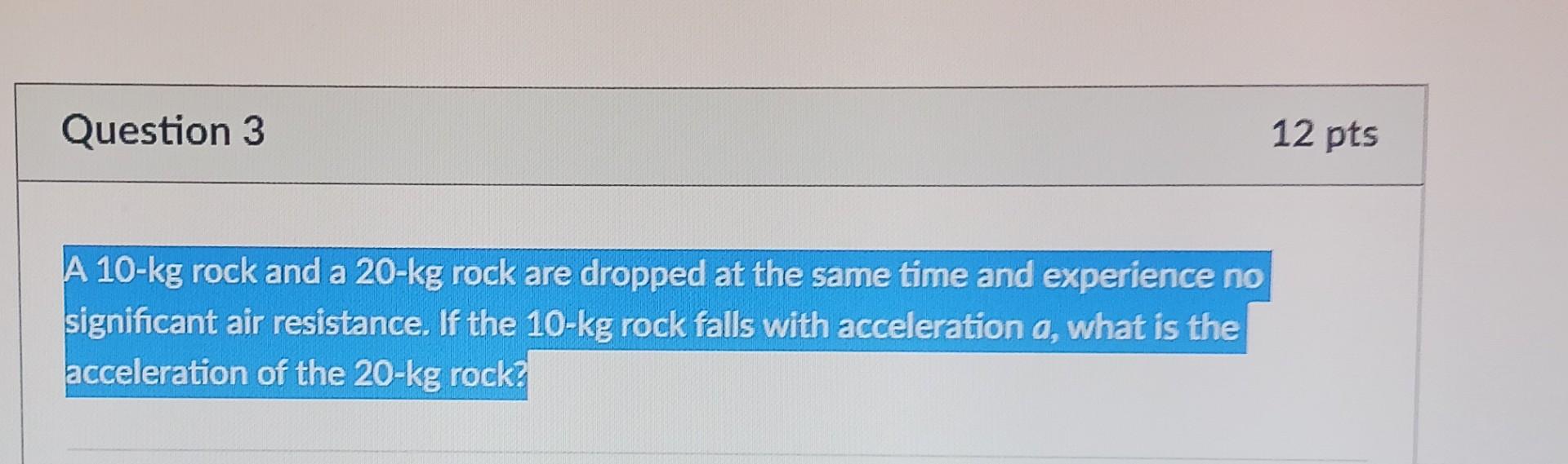 Solved A 10-kg rock and a 20-kg rock are dropped at the same | Chegg.com