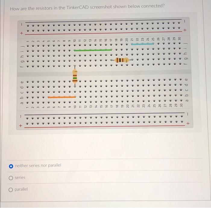 Solved How are the resistors in the TinkerCAD screenshot