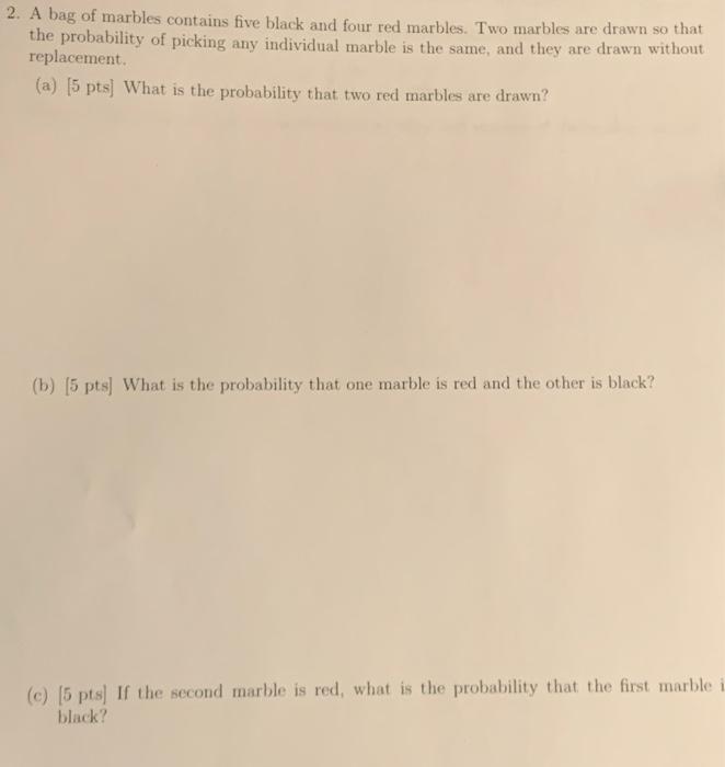 Solved 2. A bag of marbles contains five black and four red | Chegg.com