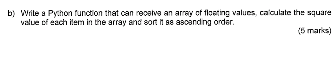 Solved b) Write a Python function that can receive an array | Chegg.com