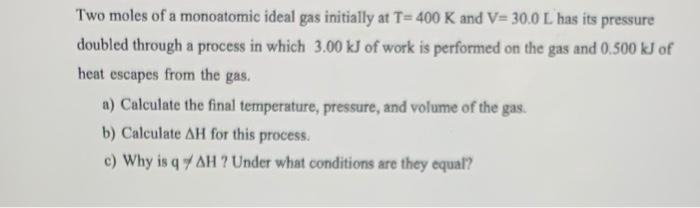 Solved Two Moles Of A Monoatomic Ideal Gas Initially At | Chegg.com