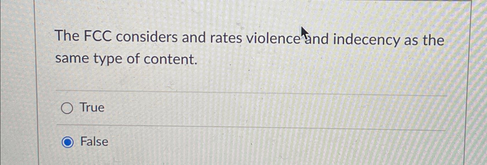 Solved The FCC considers and rates violence and indecency as | Chegg.com