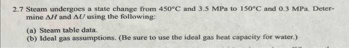 Solved 2.7 Steam undergoes a state change from 450∘C and | Chegg.com