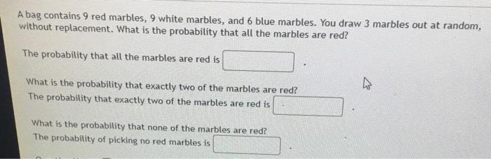 Solved A bag contains 9 red marbles, 9 white marbles, and 6 | Chegg.com