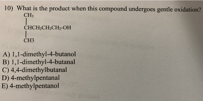 What Is The Product When This Compound Undergoes Gentle Oxidation Solved 10) What is the product when this compound undergoes | Chegg.com
