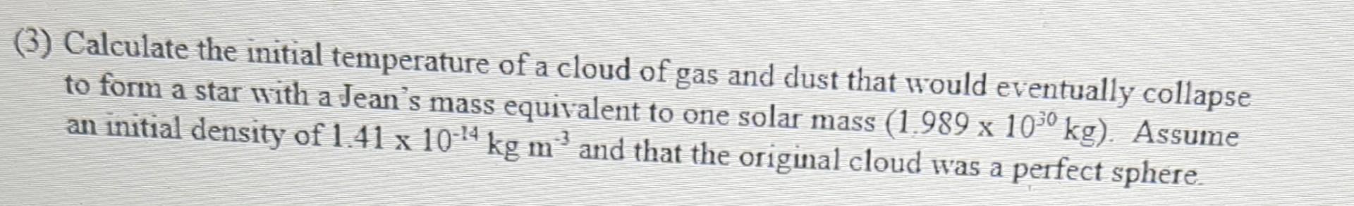 Solved (3) Calculate the initial temperature of a cloud of | Chegg.com