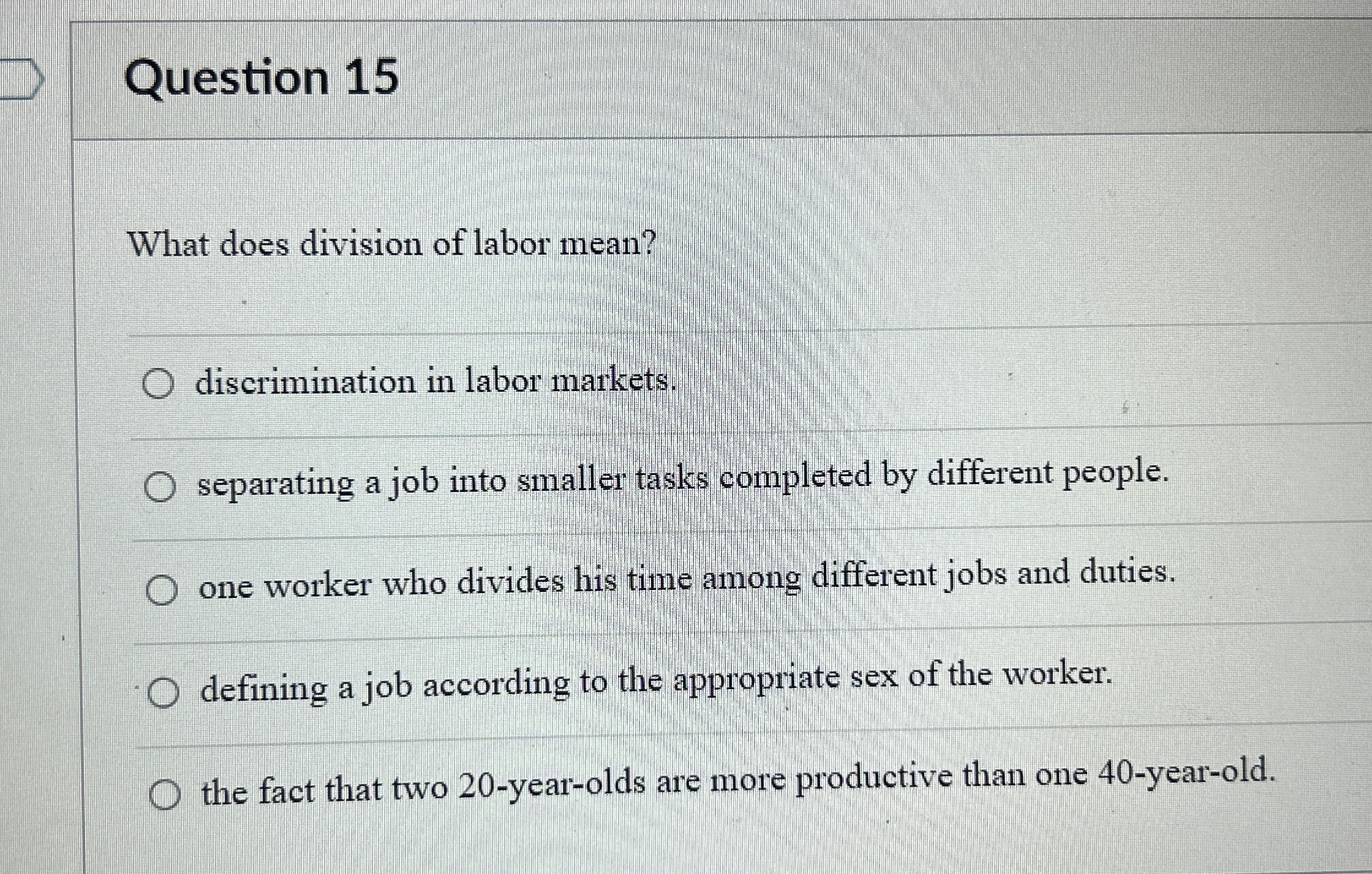 Solved Question 15What does division of labor | Chegg.com