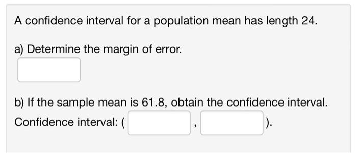 Solved A confidence interval for a population mean has | Chegg.com