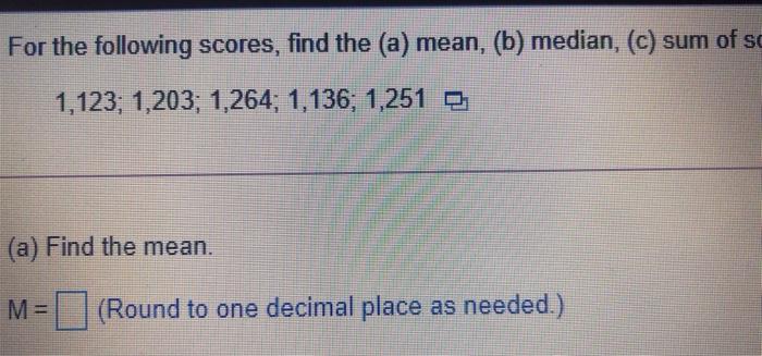 Solved For The Following Scores, Find The (a) Mean, (b) | Chegg.com