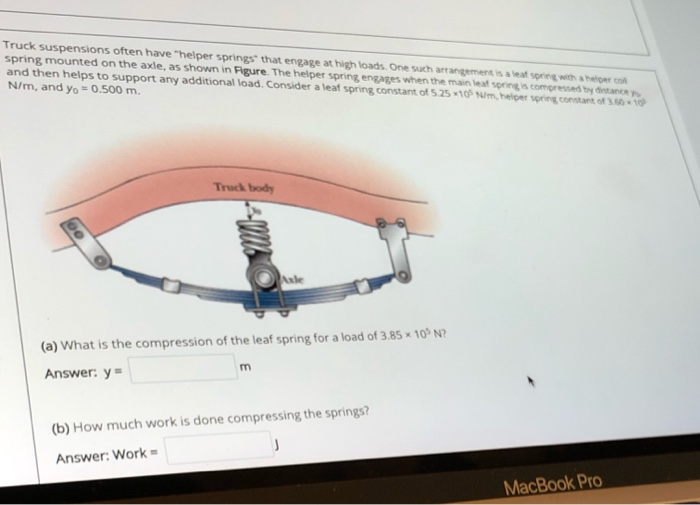 Solved Truck suspensions often have "helper springs that